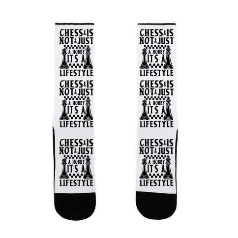Chess Is Not Just a Hobby, It's a Lifestyle Sock