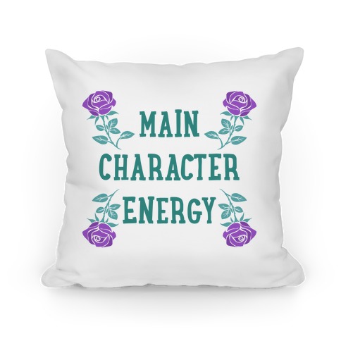 Main Character Energy Pillow