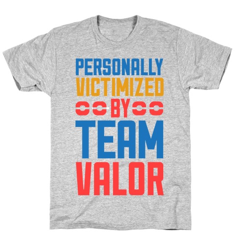 Personally Victimized By Team Valor T-Shirt