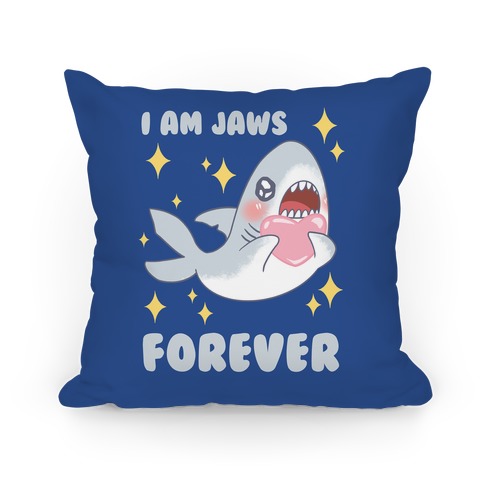 I'm Jaws Forever Pillow
