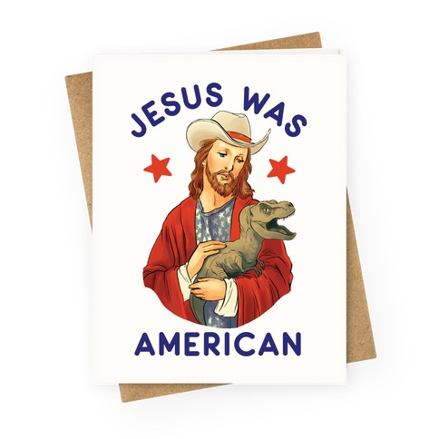 Jesus Was American Greeting Card