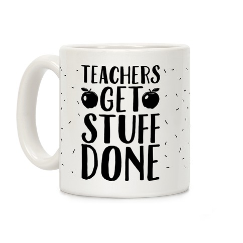 Teachers Get Stuff Done Coffee Mug