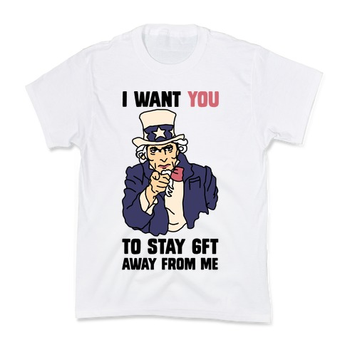 I Want You to Stay 6Ft Away From Me Uncle Sam Kids T-Shirt