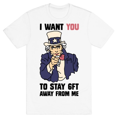 I Want You to Stay 6Ft Away From Me Uncle Sam T-Shirt