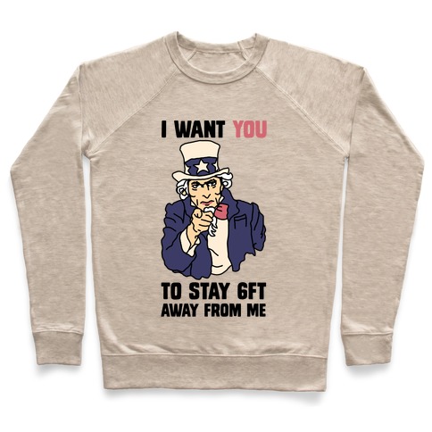 I Want You to Stay 6Ft Away From Me Uncle Sam Pullover