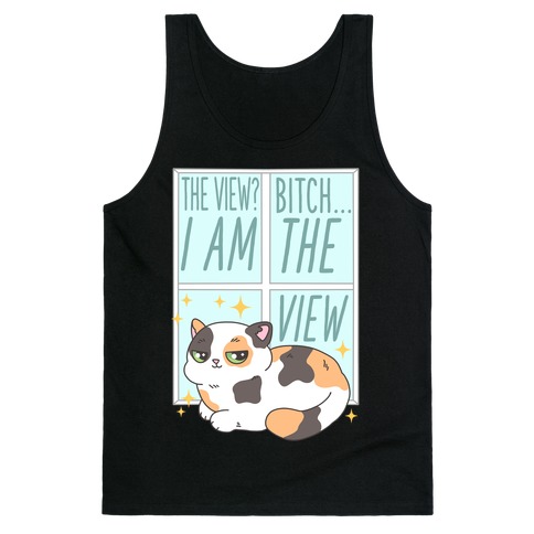 I Am The View Cat Tank Top