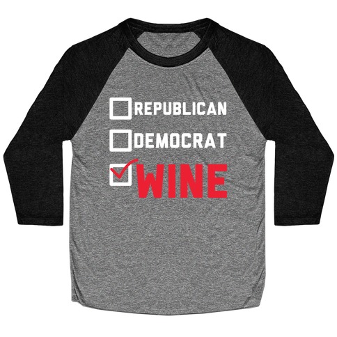 Republican Democrat Wine wht Baseball Tee