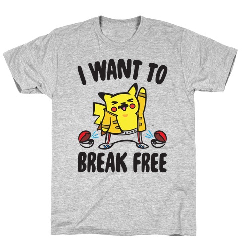 I Want To Break Free Parody T-Shirt