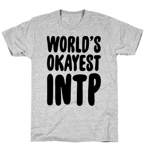 World's Okayest INTP T-Shirt