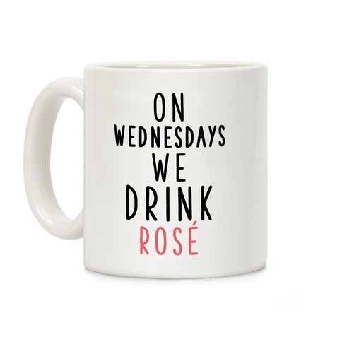 On Wednesdays We Drink Ros Coffee Mug