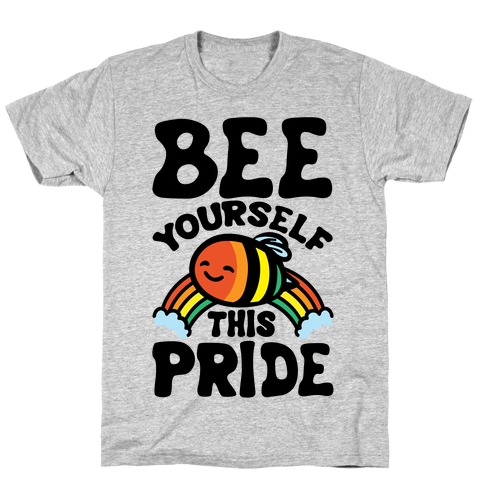 Bee Yourself This Pride T-Shirt