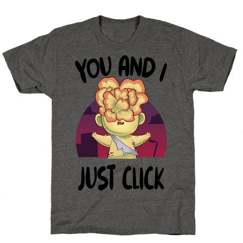 You and I Just Click T-Shirt