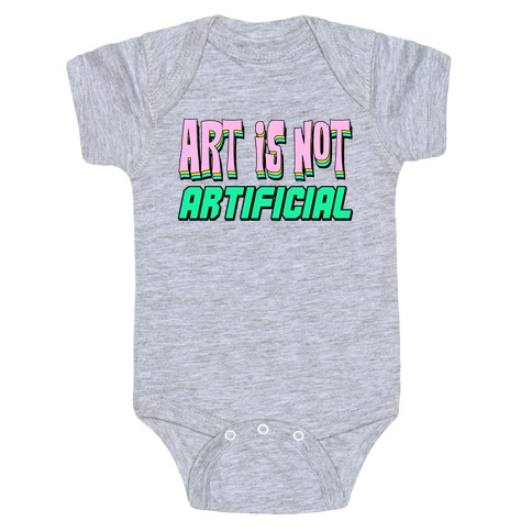 Art is Not Artificial Baby One-Piece