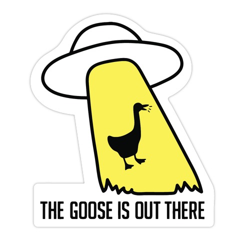 The Goose Is Out There Die Cut Sticker