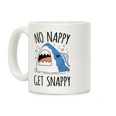 No Nappy Get Snappy Coffee Mug
