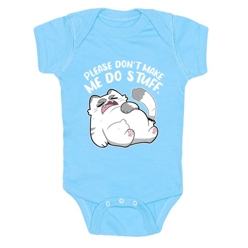 Please Don't Make Me Do Stuff.  Baby One-Piece