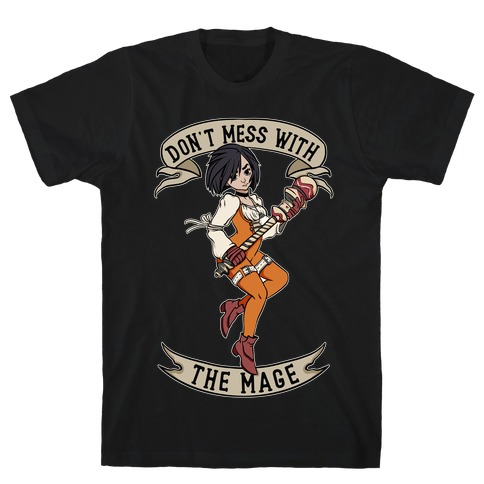 Don't Mess With the Mage Garnet T-Shirt