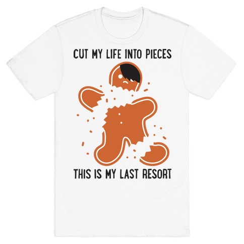 Cut My Life Into Pieces Gingerbread T-Shirt