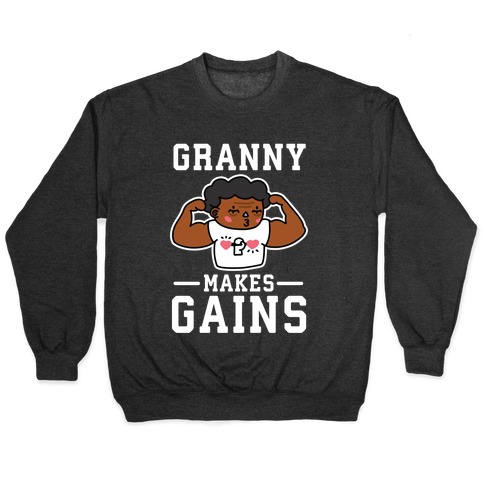 Granny Makes Gains Pullover
