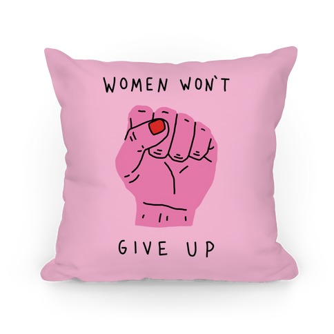 Women Won't Give Up Pillow