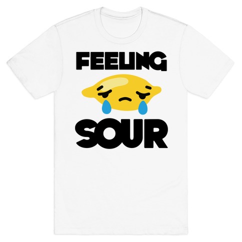 Feeling Sour T-Shirt