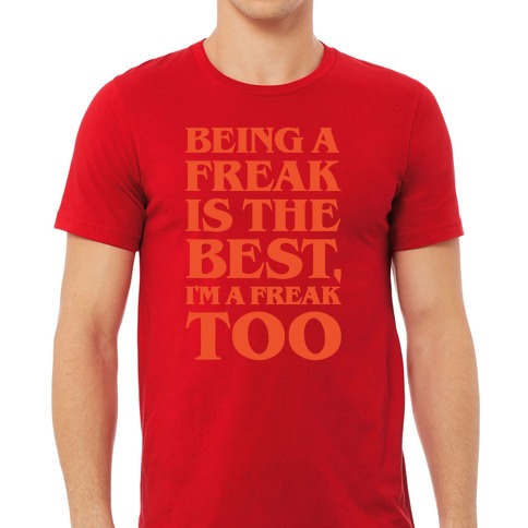 Being A Freak Is The Best White Print T-Shirts