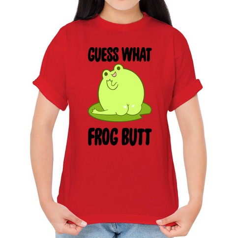 https://images.lookhuman.com/render/standard/I6iF5DkBkhHMocXSk5TJZ8ynC7kQf7nj/3600-red-lifestyle_female_2021-t-guess-what-frog-butt.jpg