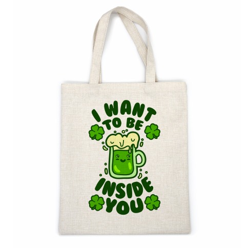 I Want To Be Inside You (St Patricks Day) Casual Tote