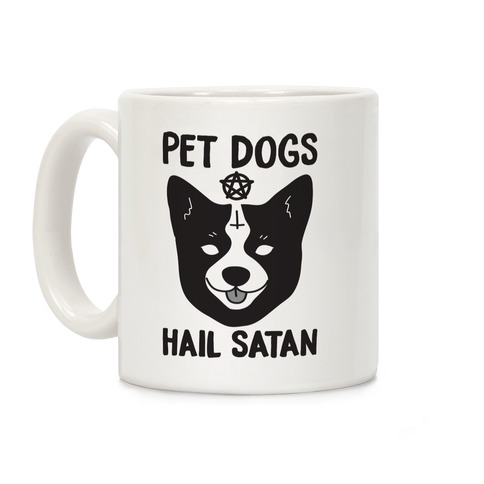 Pet Dogs Hail Satan Corgi Coffee Mug