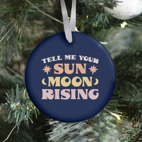 Tell Me Your Sun, Moon, Rising Ornament