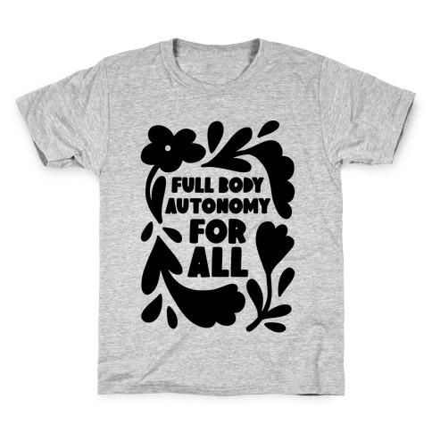 Full Body Autonomy For All Kids T-Shirt