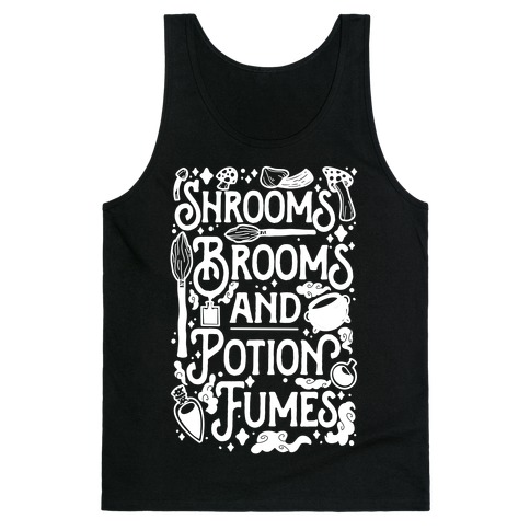 Shrooms Brooms and Potion Fumes Tank Top