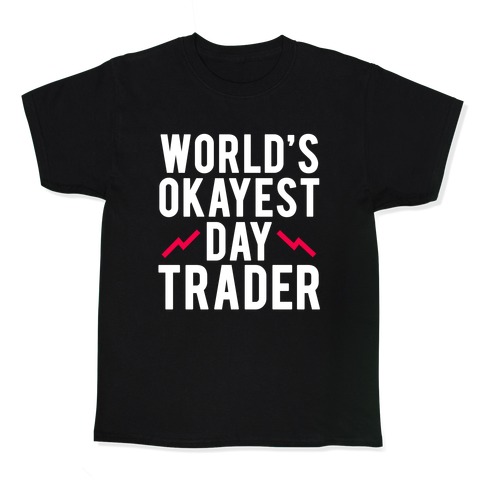 World's Okayest Day Trader Kids T-Shirt