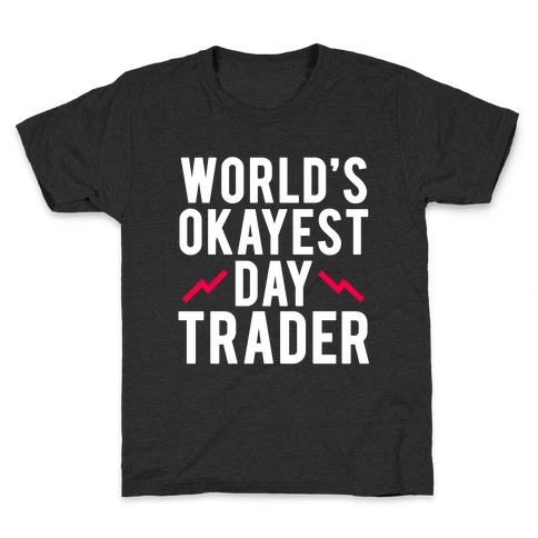 World's Okayest Day Trader Kids T-Shirt