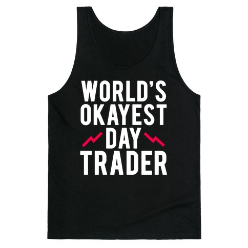 World's Okayest Day Trader Tank Top
