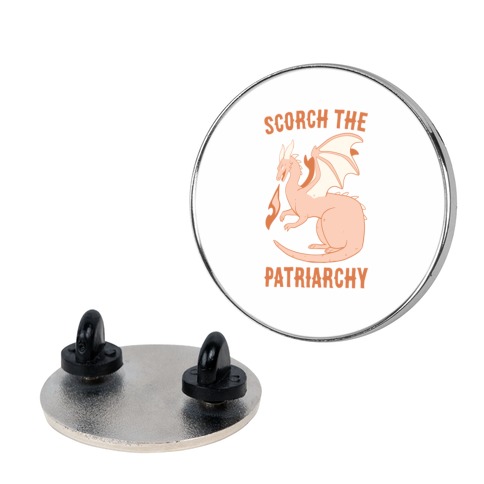 Scorch the Patriarchy Pin