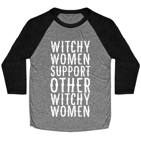 Witchy Women Support Other Witchy Women Baseball Tee