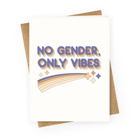No Gender, Only Vibes Greeting Card