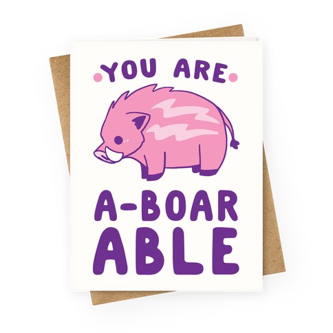 You are Aboarable Greeting Card
