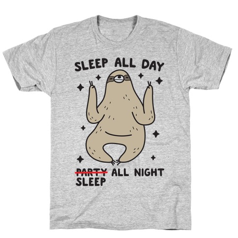 Sleep All Day Sleep All Night Sloth T-Shirt