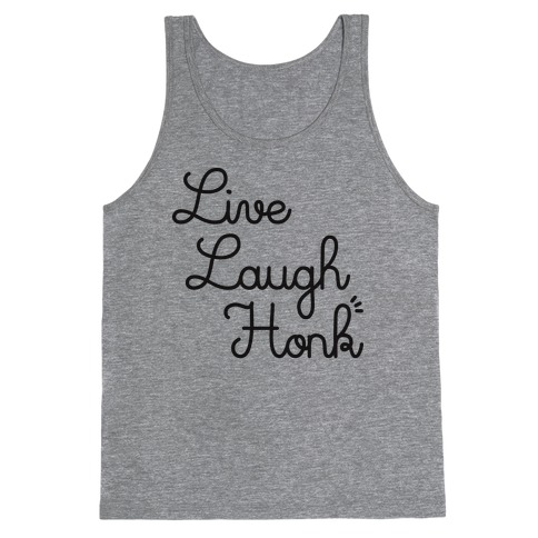 Live Laugh Honk Tank Top