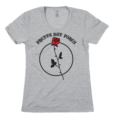 Pretty But Pokey Rose Womens T-Shirt
