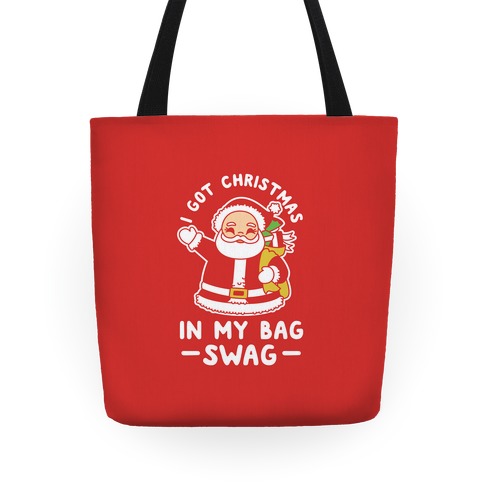 I Got Christmas In My Bag Swag Tote