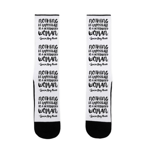 Nothing Is Impossible To A Determined Woman Quote Sock