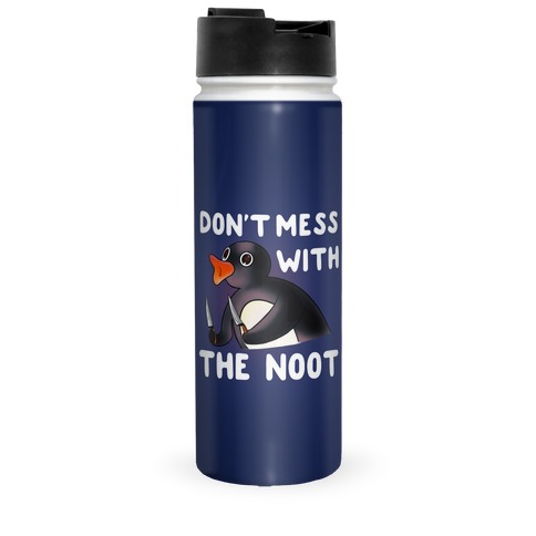 Don't Mess With The Noot Travel Mug