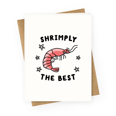 Shrimply The Best Greeting Cards | LookHUMAN