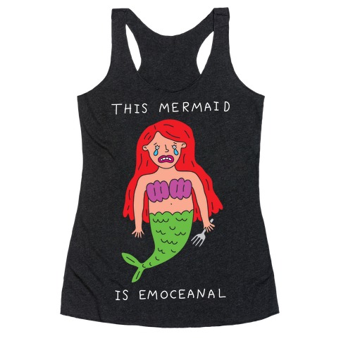 This Mermaid Is Emoceanal Racerback Tank Top