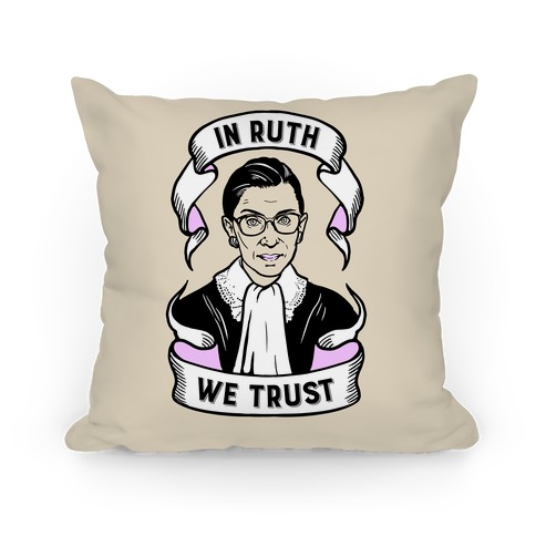 In Ruth We Trust Pillow
