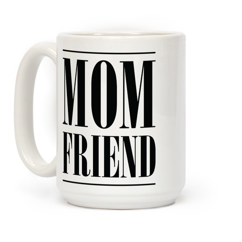  LookHUMAN Mama Needs Her Coffee White 15 Ounce Ceramic