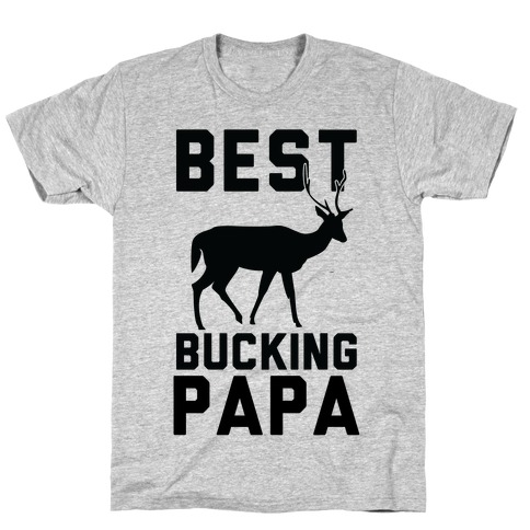 Best Bucking Papa T-Shirt